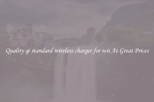 Quality qi standard wireless charger for wii At Great Prices