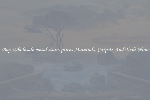 Buy Wholesale metal stairs prices Materials, Carpets And Tools Now