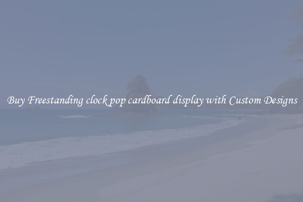 Buy Freestanding clock pop cardboard display with Custom Designs