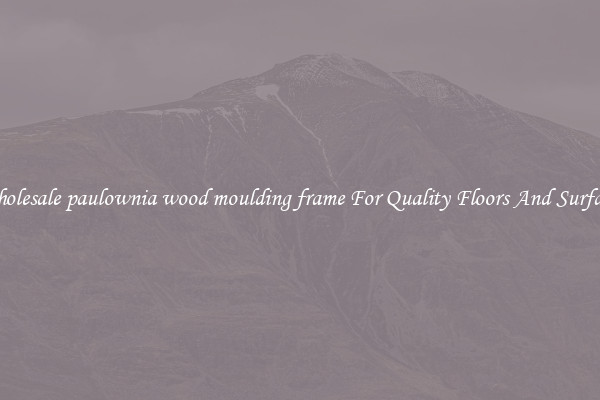 Wholesale paulownia wood moulding frame For Quality Floors And Surfaces