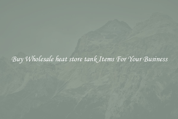 Buy Wholesale heat store tank Items For Your Business