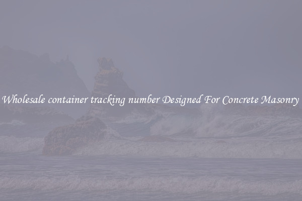 Wholesale container tracking number Designed For Concrete Masonry 