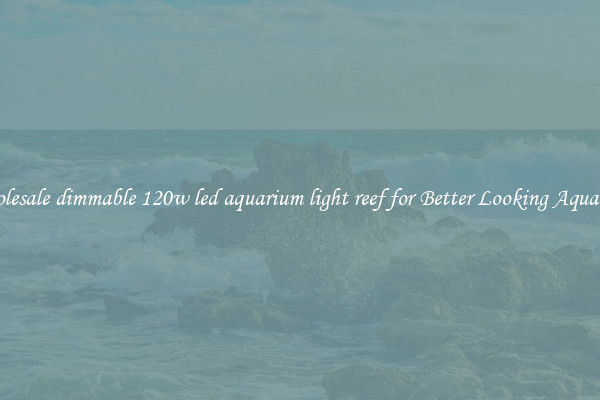 Wholesale dimmable 120w led aquarium light reef for Better Looking Aquarium