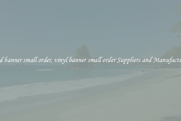 vinyl banner small order, vinyl banner small order Suppliers and Manufacturers