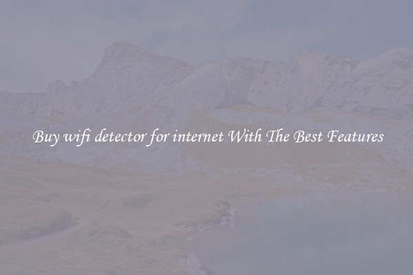 Buy wifi detector for internet With The Best Features