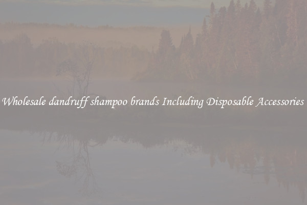 Wholesale dandruff shampoo brands Including Disposable Accessories 