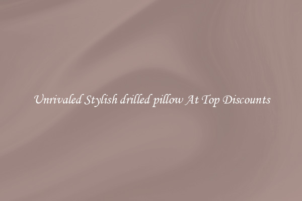 Unrivaled Stylish drilled pillow At Top Discounts