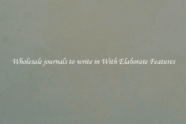 Wholesale journals to write in With Elaborate Features