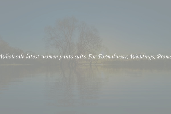 Wholesale latest women pants suits For Formalwear, Weddings, Proms