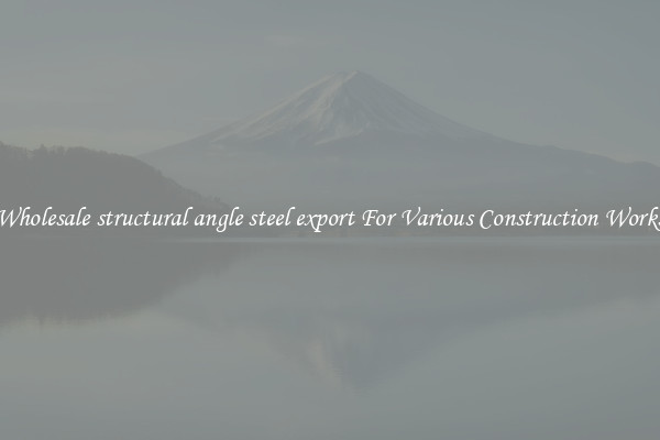 Wholesale structural angle steel export For Various Construction Works