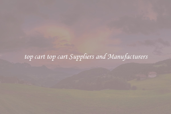 top cart top cart Suppliers and Manufacturers