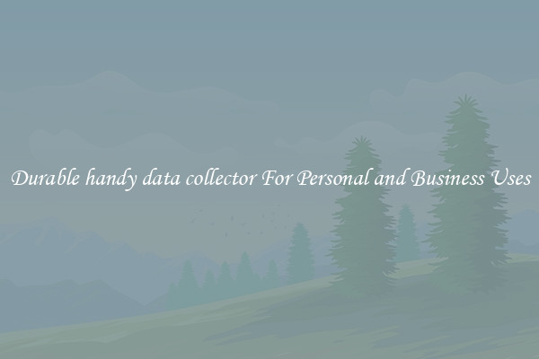 Durable handy data collector For Personal and Business Uses