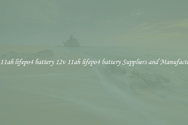 12v 11ah lifepo4 battery 12v 11ah lifepo4 battery Suppliers and Manufacturers