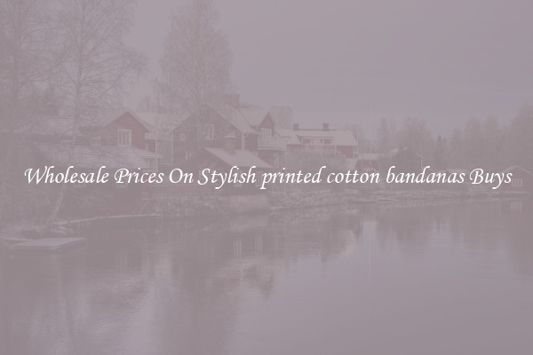 Wholesale Prices On Stylish printed cotton bandanas Buys