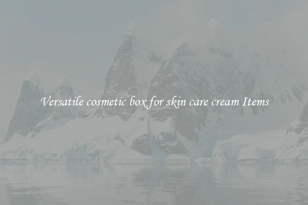 Versatile cosmetic box for skin care cream Items