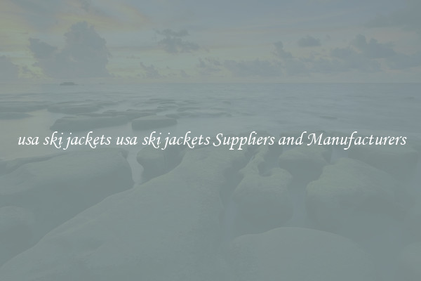 usa ski jackets usa ski jackets Suppliers and Manufacturers