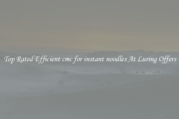 Top Rated Efficient cmc for instant noodles At Luring Offers