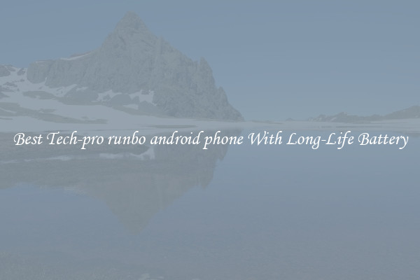 Best Tech-pro runbo android phone With Long-Life Battery