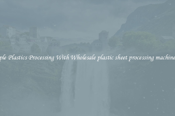 Simple Plastics Processing With Wholesale plastic sheet processing machine line