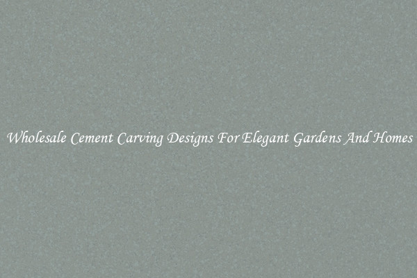 Wholesale Cement Carving Designs For Elegant Gardens And Homes